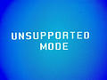 UNSUPPORTED MODE